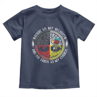 Native Americans Toddler T Shirt Nature Is My Religion And The Earth Is My Church Tree Peyote - Wonder Print Shop