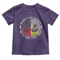 Native Americans Toddler T Shirt Nature Is My Religion And The Earth Is My Church Tree Peyote - Wonder Print Shop