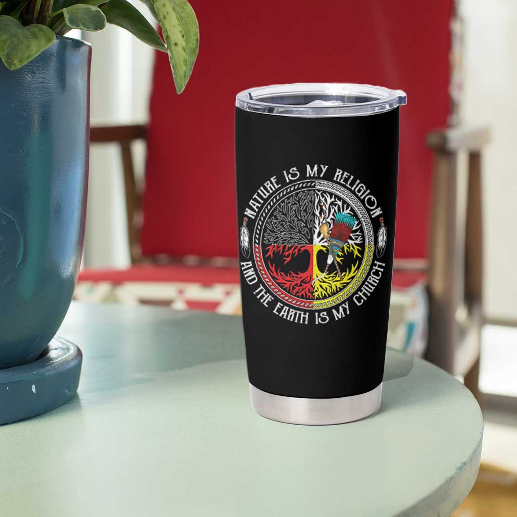 Native Americans Tumbler Cup Nature Is My Religion And The Earth Is My Church Tree Peyote - Wonder Print Shop