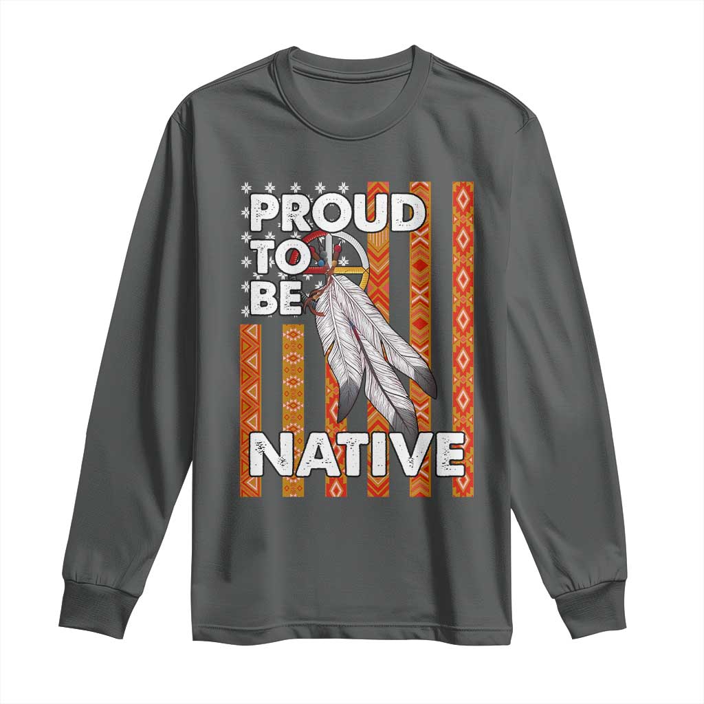Native American Long Sleeve Shirt Proud To Be Native American Flag Tribal Prints Medicine Wheel - Wonder Print Shop