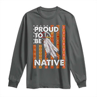 Native American Long Sleeve Shirt Proud To Be Native American Flag Tribal Prints Medicine Wheel - Wonder Print Shop