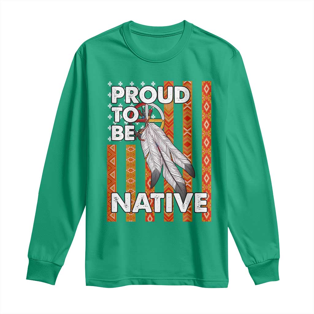 Native American Long Sleeve Shirt Proud To Be Native American Flag Tribal Prints Medicine Wheel - Wonder Print Shop