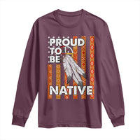 Native American Long Sleeve Shirt Proud To Be Native American Flag Tribal Prints Medicine Wheel - Wonder Print Shop
