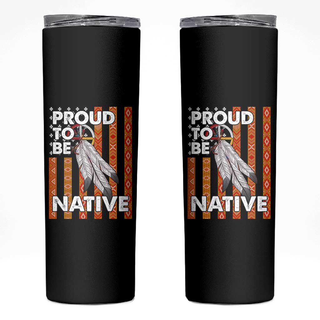 Native American Skinny Tumbler Proud To Be Native American Flag Tribal Prints Medicine Wheel - Wonder Print Shop