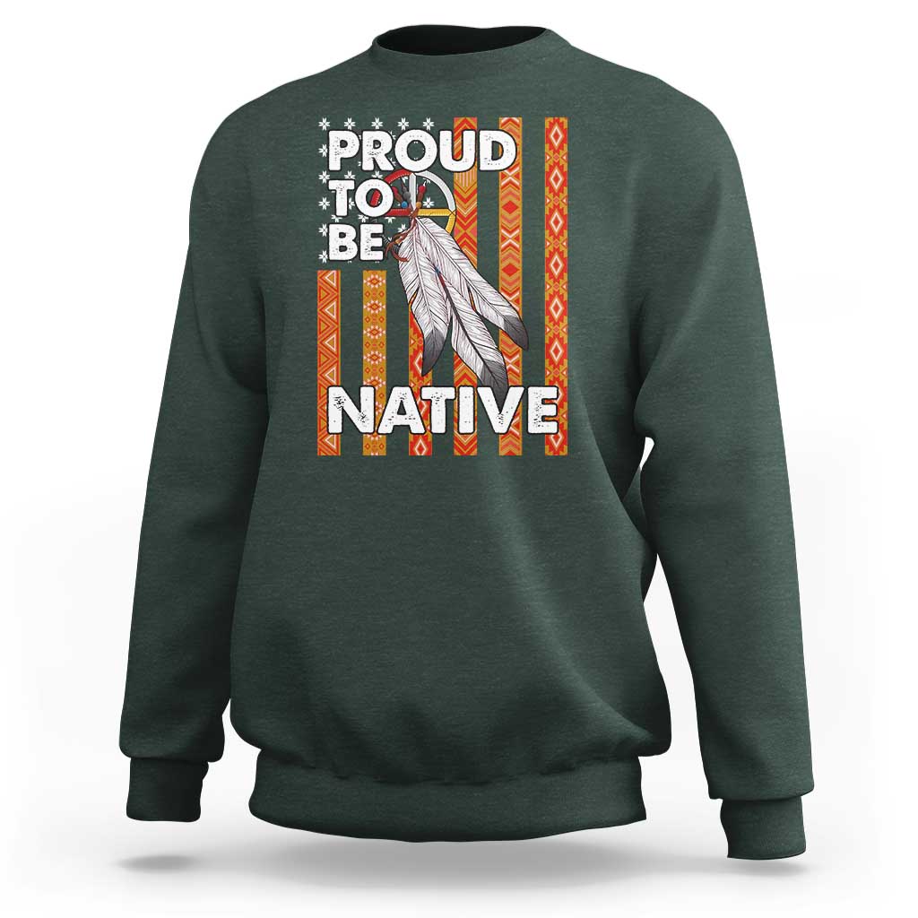 Native American Sweatshirt Proud To Be Native American Flag Tribal Prints Medicine Wheel - Wonder Print Shop