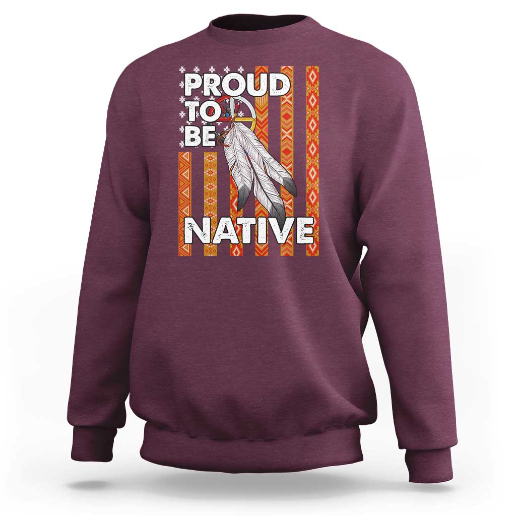 Native American Sweatshirt Proud To Be Native American Flag Tribal Prints Medicine Wheel - Wonder Print Shop