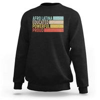 Afro Latina Sweatshirt Educated Powerful Proud Hispanic Heritage Month - Wonder Print Shop