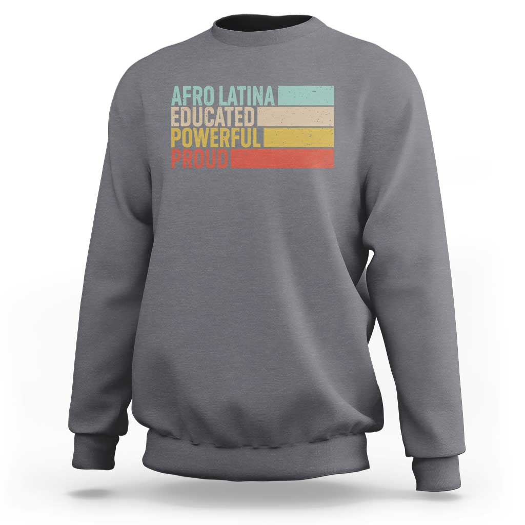Afro Latina Sweatshirt Educated Powerful Proud Hispanic Heritage Month - Wonder Print Shop