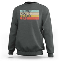 Afro Latina Sweatshirt Educated Powerful Proud Hispanic Heritage Month - Wonder Print Shop
