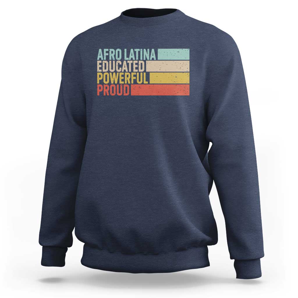 Afro Latina Sweatshirt Educated Powerful Proud Hispanic Heritage Month - Wonder Print Shop