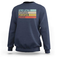 Afro Latina Sweatshirt Educated Powerful Proud Hispanic Heritage Month - Wonder Print Shop