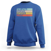 Afro Latina Sweatshirt Educated Powerful Proud Hispanic Heritage Month - Wonder Print Shop