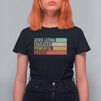 Afro Latina T Shirt For Women Educated Powerful Proud Hispanic Heritage Month - Wonder Print Shop