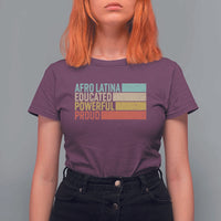 Afro Latina T Shirt For Women Educated Powerful Proud Hispanic Heritage Month - Wonder Print Shop