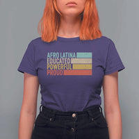 Afro Latina T Shirt For Women Educated Powerful Proud Hispanic Heritage Month - Wonder Print Shop