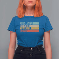 Afro Latina T Shirt For Women Educated Powerful Proud Hispanic Heritage Month - Wonder Print Shop