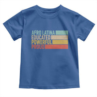 Afro Latina Toddler T Shirt Educated Powerful Proud Hispanic Heritage Month - Wonder Print Shop