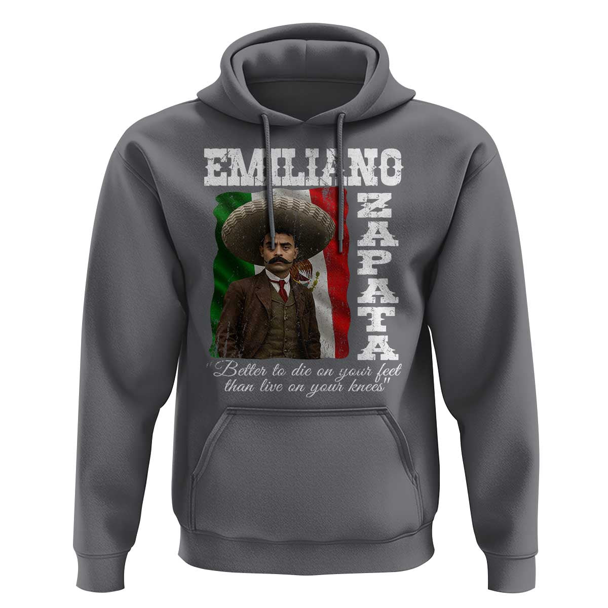Emiliano Zapata Hoodie Better To Die On Your Feet Than Live On Your Knees Mexican Revolution - Wonder Print Shop