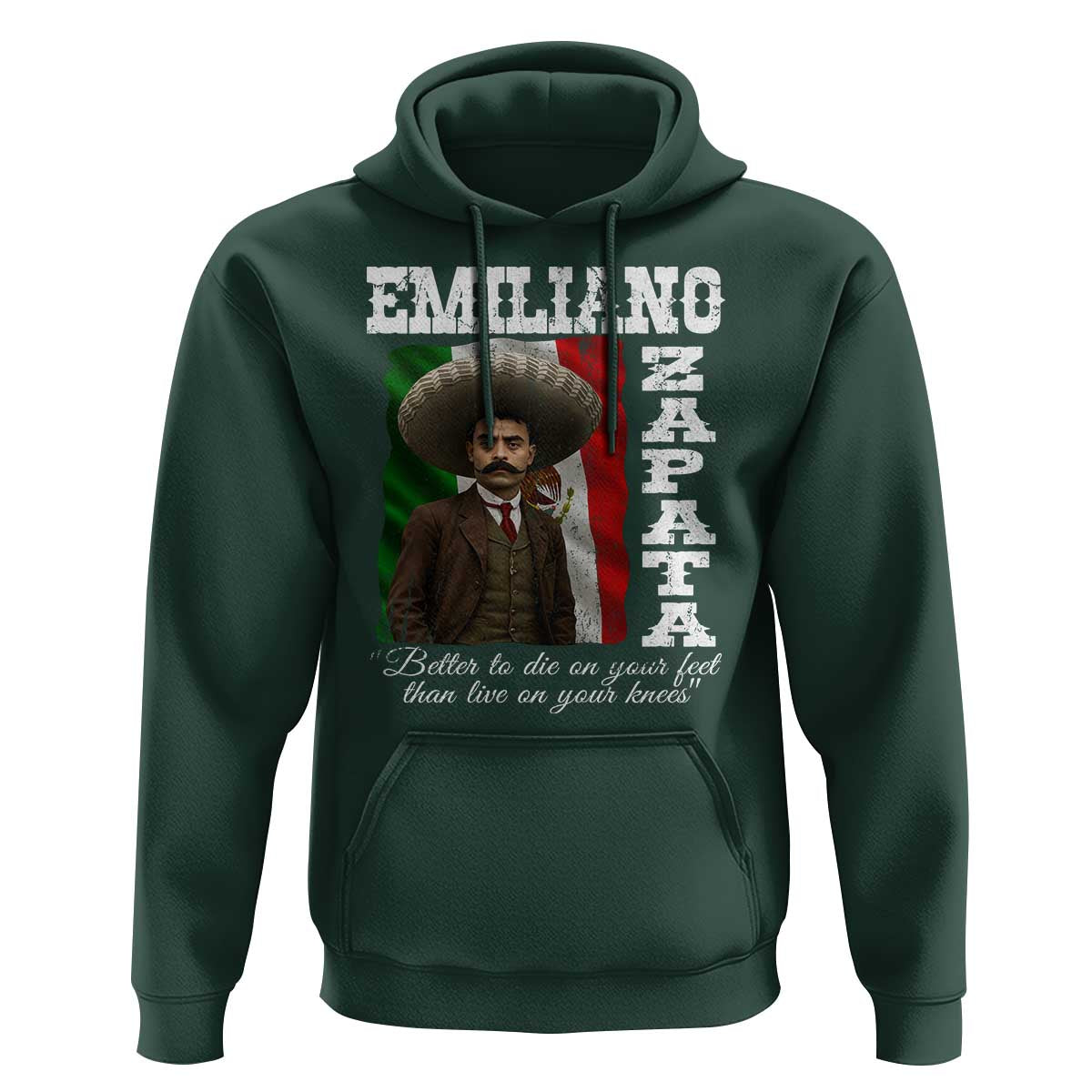 Emiliano Zapata Hoodie Better To Die On Your Feet Than Live On Your Knees Mexican Revolution - Wonder Print Shop