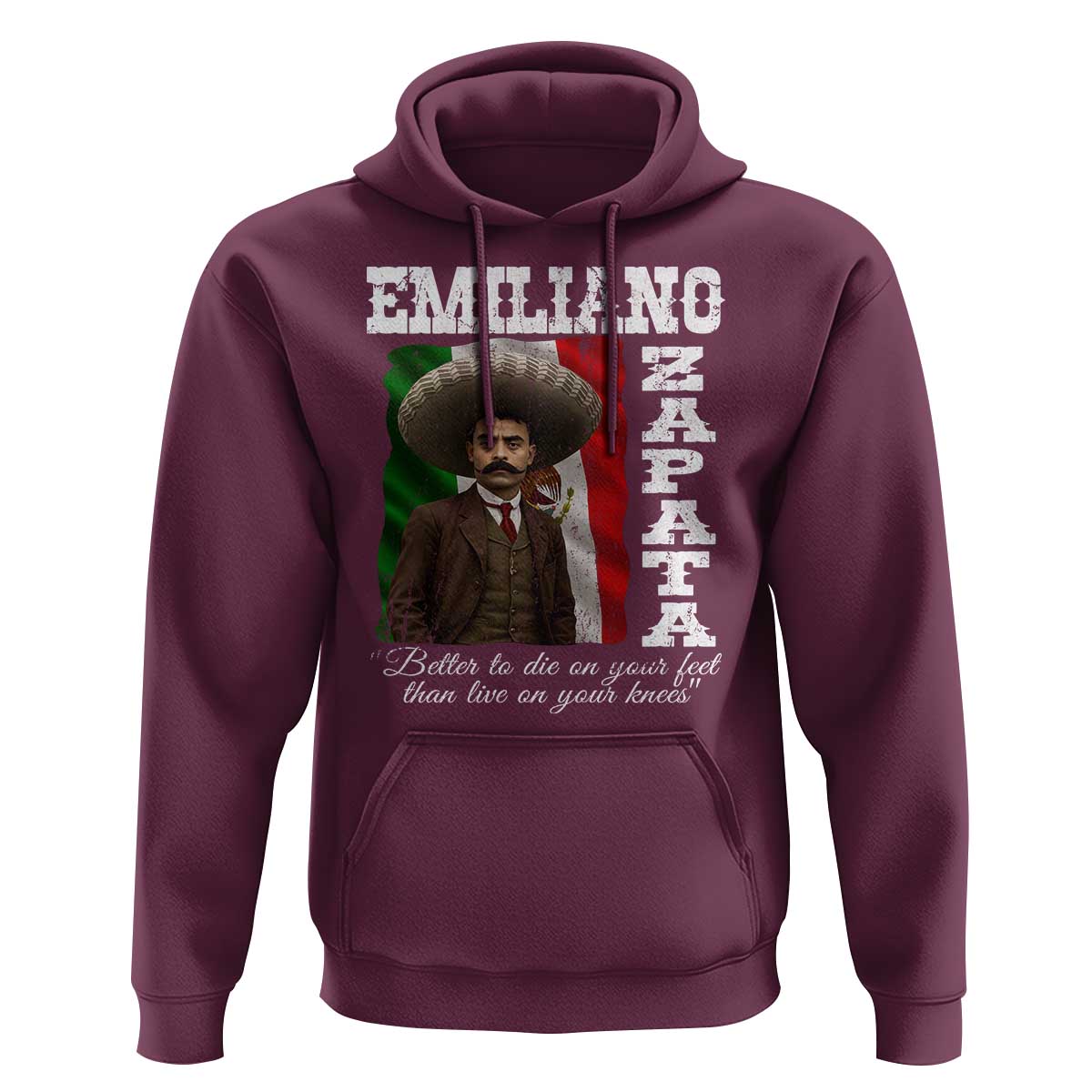 Emiliano Zapata Hoodie Better To Die On Your Feet Than Live On Your Knees Mexican Revolution - Wonder Print Shop