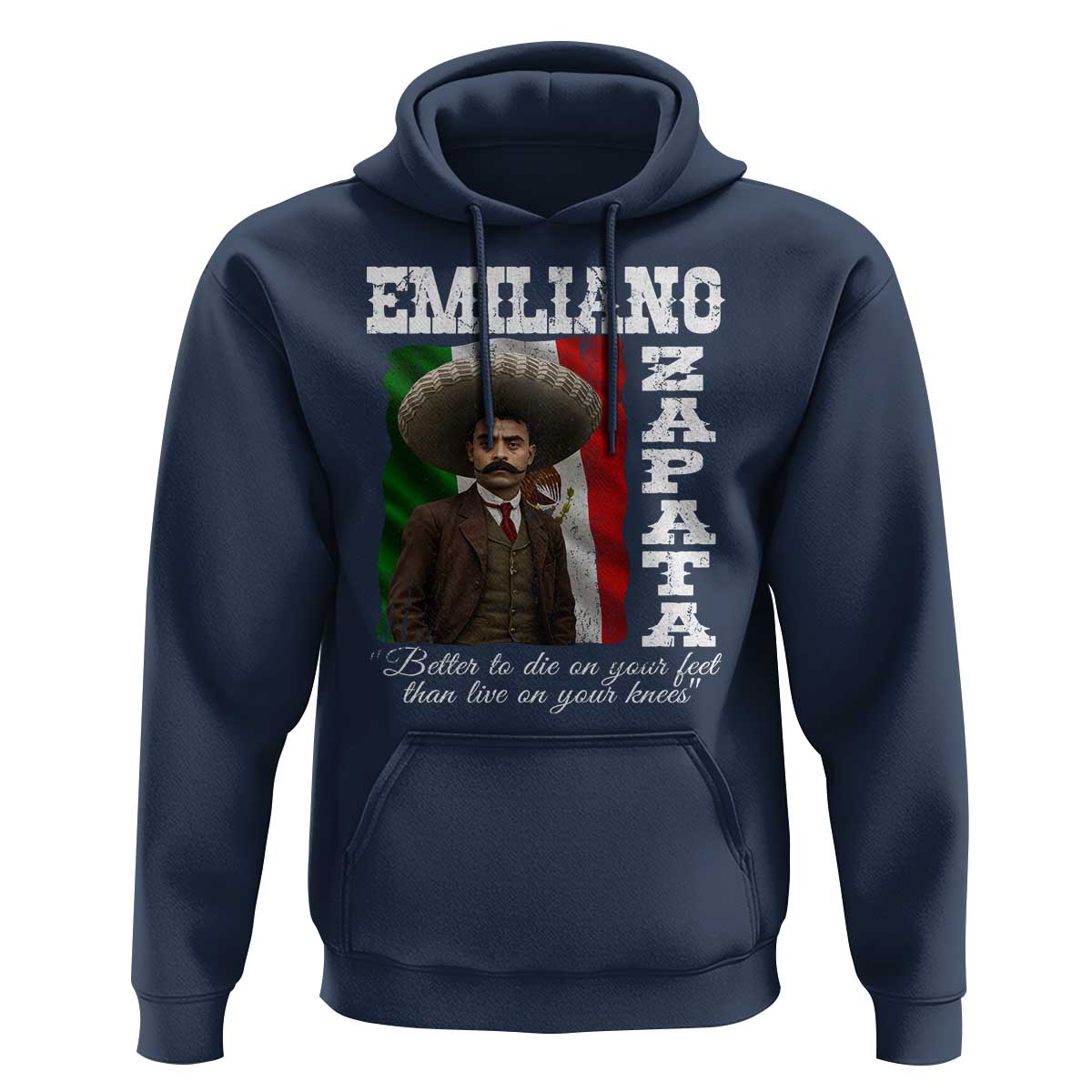 Emiliano Zapata Hoodie Better To Die On Your Feet Than Live On Your Knees Mexican Revolution - Wonder Print Shop