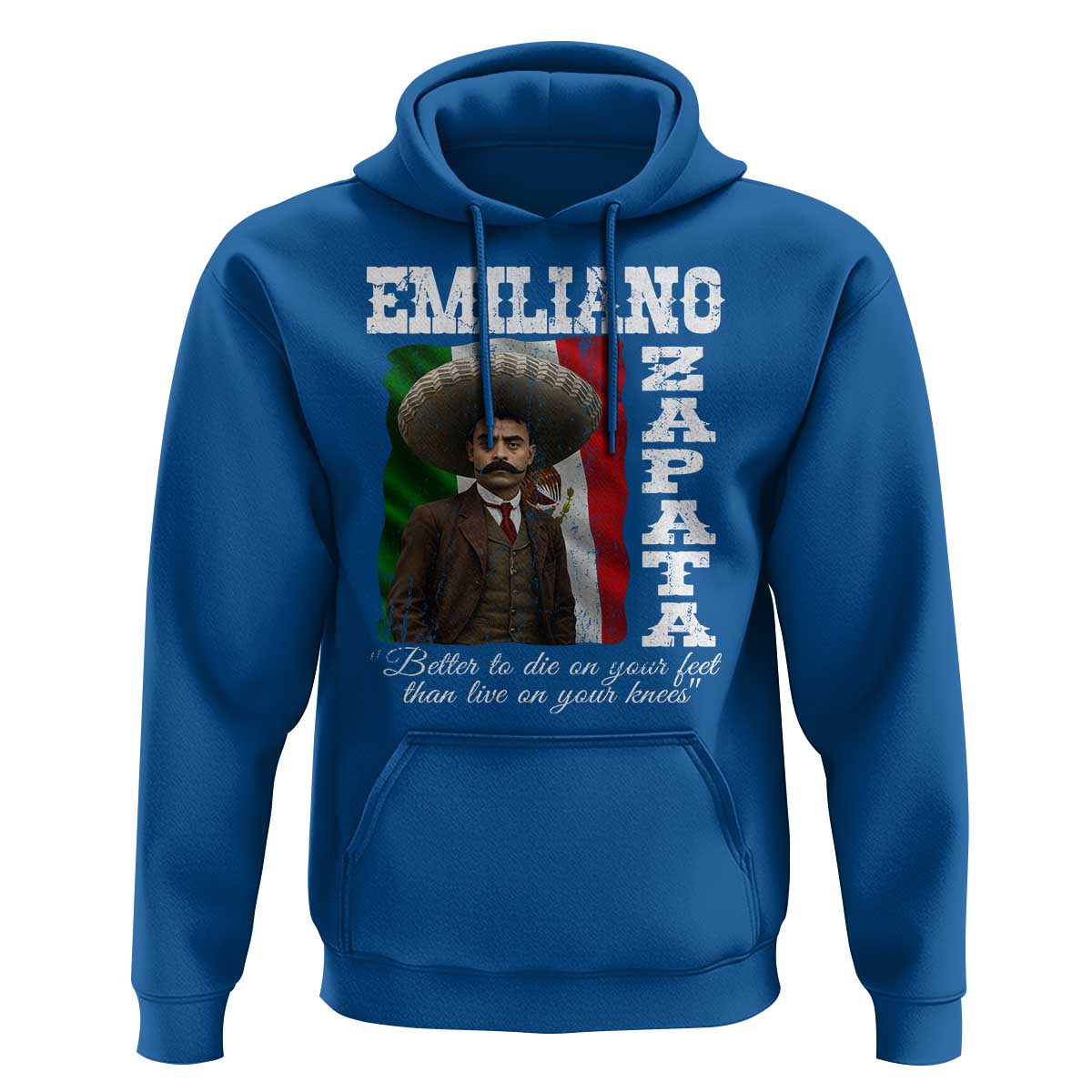 Emiliano Zapata Hoodie Better To Die On Your Feet Than Live On Your Knees Mexican Revolution - Wonder Print Shop