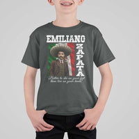 Emiliano Zapata T Shirt For Kid Better To Die On Your Feet Than Live On Your Knees Mexican Revolution - Wonder Print Shop
