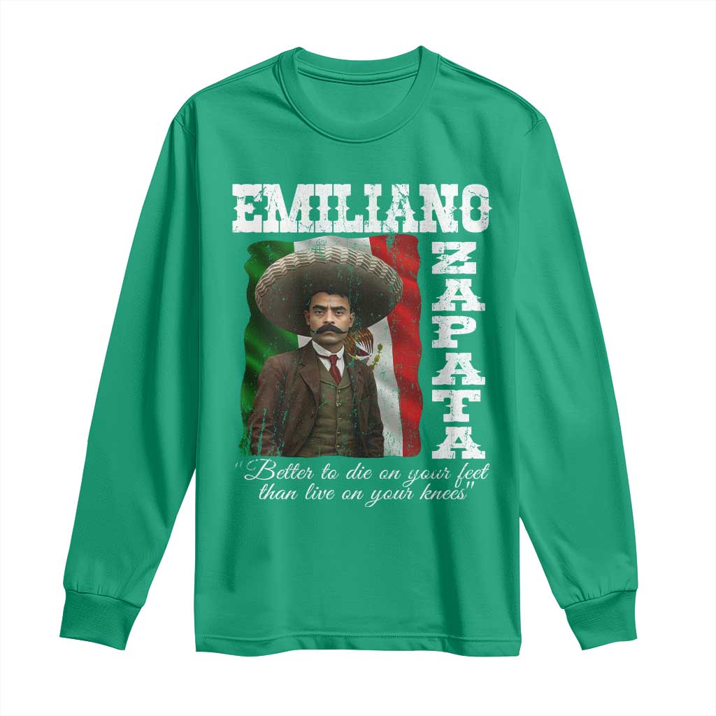 Emiliano Zapata Long Sleeve Shirt Better To Die On Your Feet Than Live On Your Knees Mexican Revolution - Wonder Print Shop