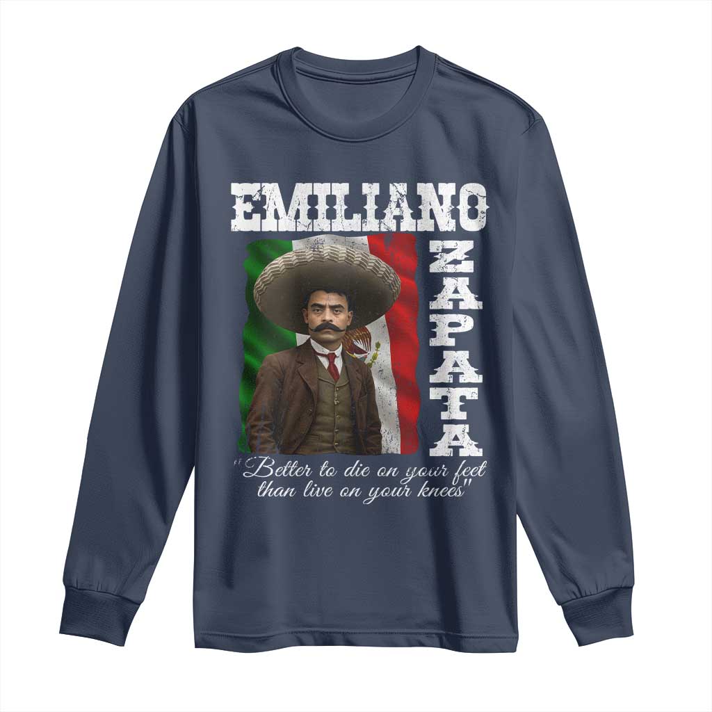 Emiliano Zapata Long Sleeve Shirt Better To Die On Your Feet Than Live On Your Knees Mexican Revolution - Wonder Print Shop