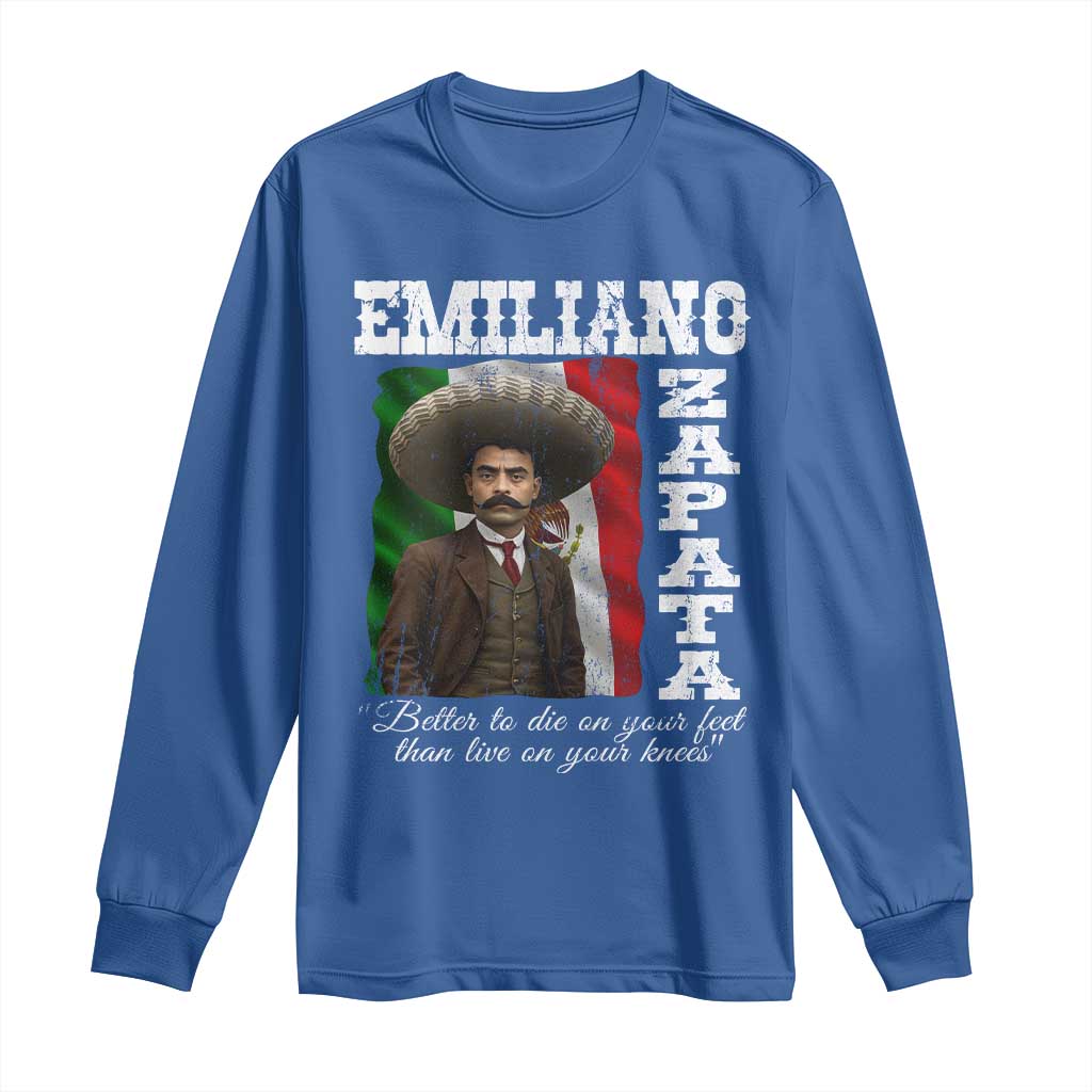 Emiliano Zapata Long Sleeve Shirt Better To Die On Your Feet Than Live On Your Knees Mexican Revolution - Wonder Print Shop