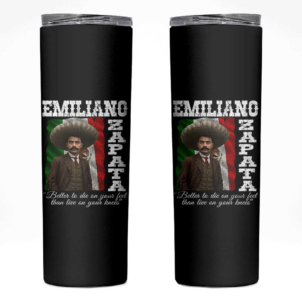 Emiliano Zapata Skinny Tumbler Better To Die On Your Feet Than Live On Your Knees Mexican Revolution - Wonder Print Shop