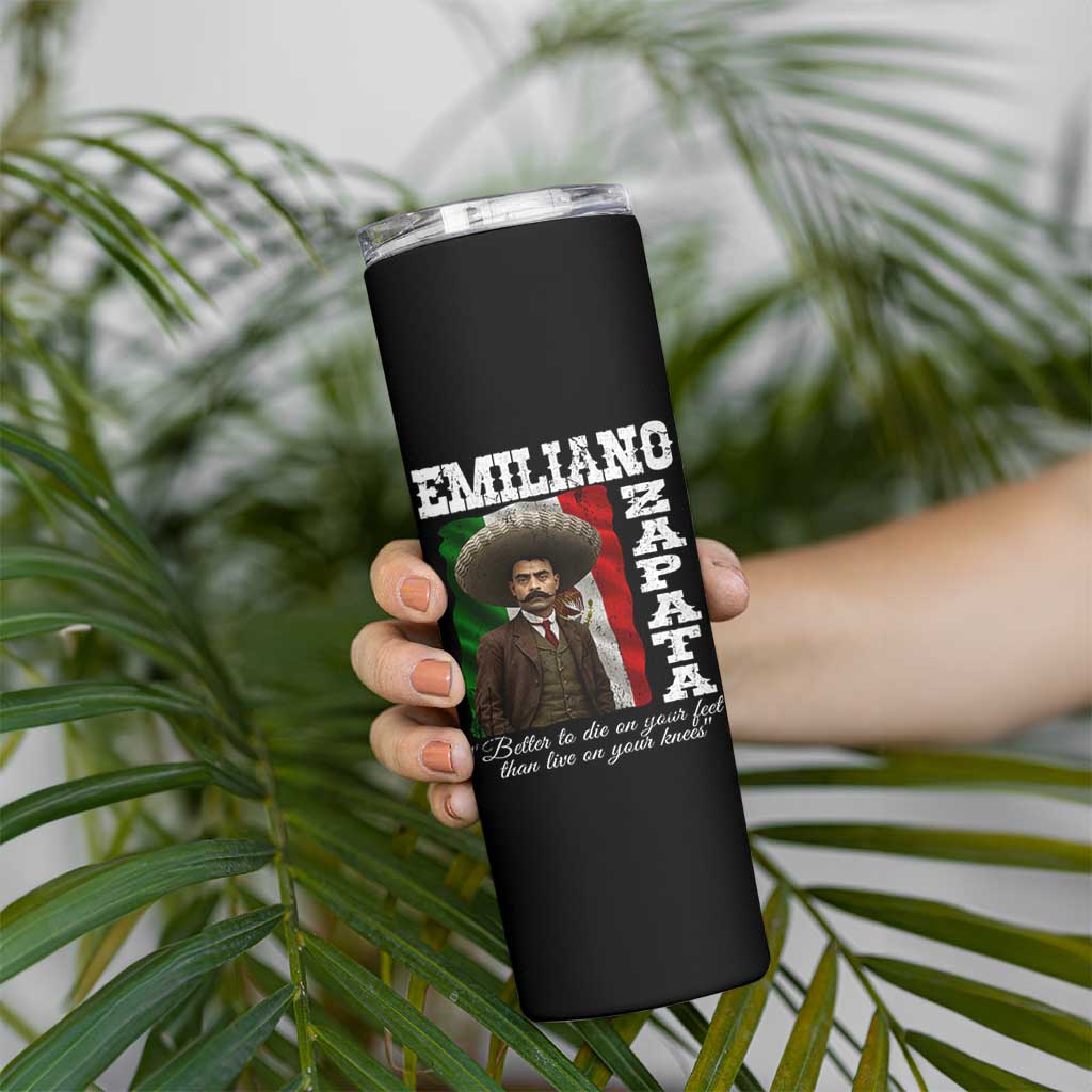 Emiliano Zapata Skinny Tumbler Better To Die On Your Feet Than Live On Your Knees Mexican Revolution - Wonder Print Shop