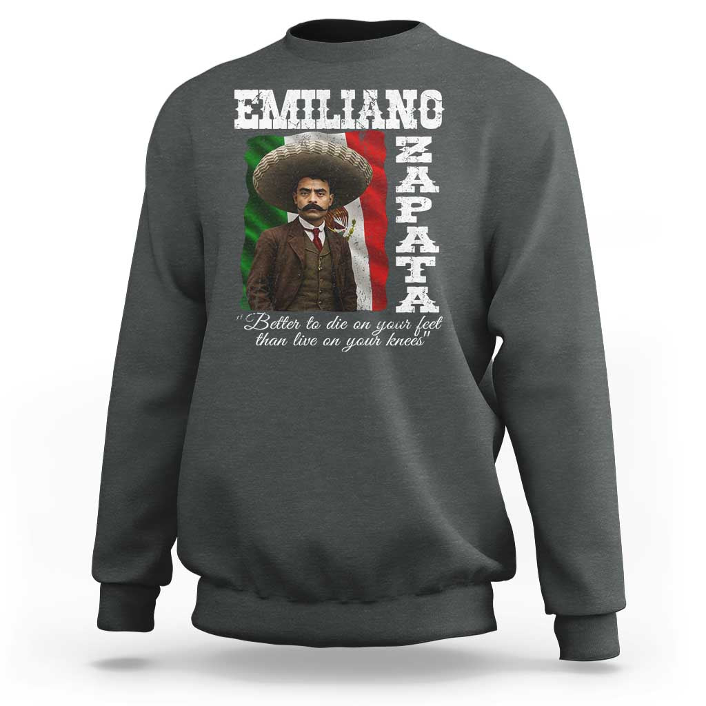 Emiliano Zapata Sweatshirt Better To Die On Your Feet Than Live On Your Knees Mexican Revolution - Wonder Print Shop