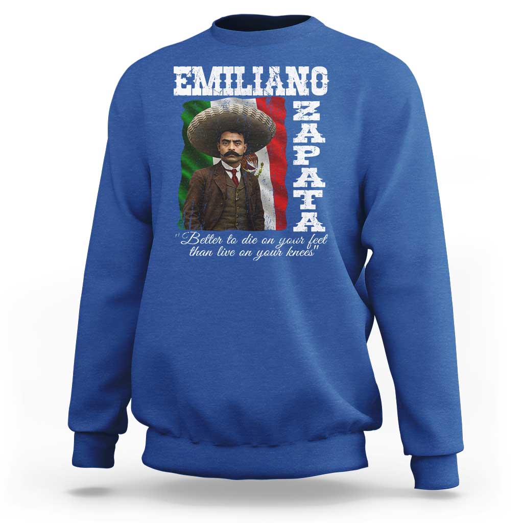 Emiliano Zapata Sweatshirt Better To Die On Your Feet Than Live On Your Knees Mexican Revolution - Wonder Print Shop
