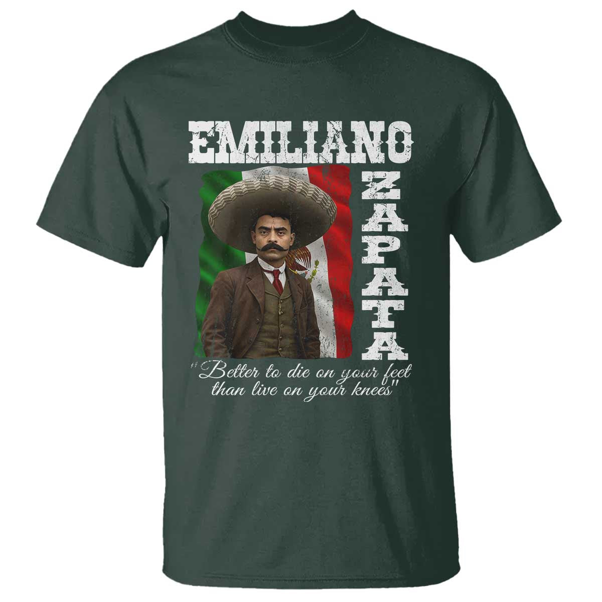 Emiliano Zapata T Shirt Better To Die On Your Feet Than Live On Your Knees Mexican Revolution - Wonder Print Shop