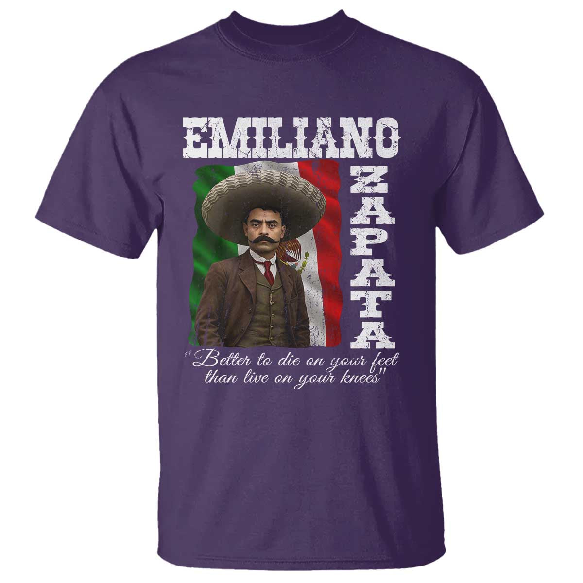 Emiliano Zapata T Shirt Better To Die On Your Feet Than Live On Your Knees Mexican Revolution - Wonder Print Shop