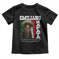 Emiliano Zapata Toddler T Shirt Better To Die On Your Feet Than Live On Your Knees Mexican Revolution - Wonder Print Shop
