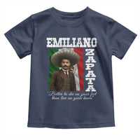 Emiliano Zapata Toddler T Shirt Better To Die On Your Feet Than Live On Your Knees Mexican Revolution - Wonder Print Shop