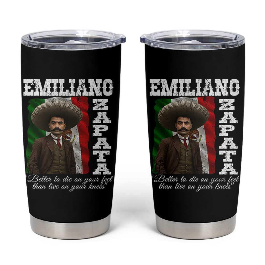 Emiliano Zapata Tumbler Cup Better To Die On Your Feet Than Live On Your Knees Mexican Revolution - Wonder Print Shop