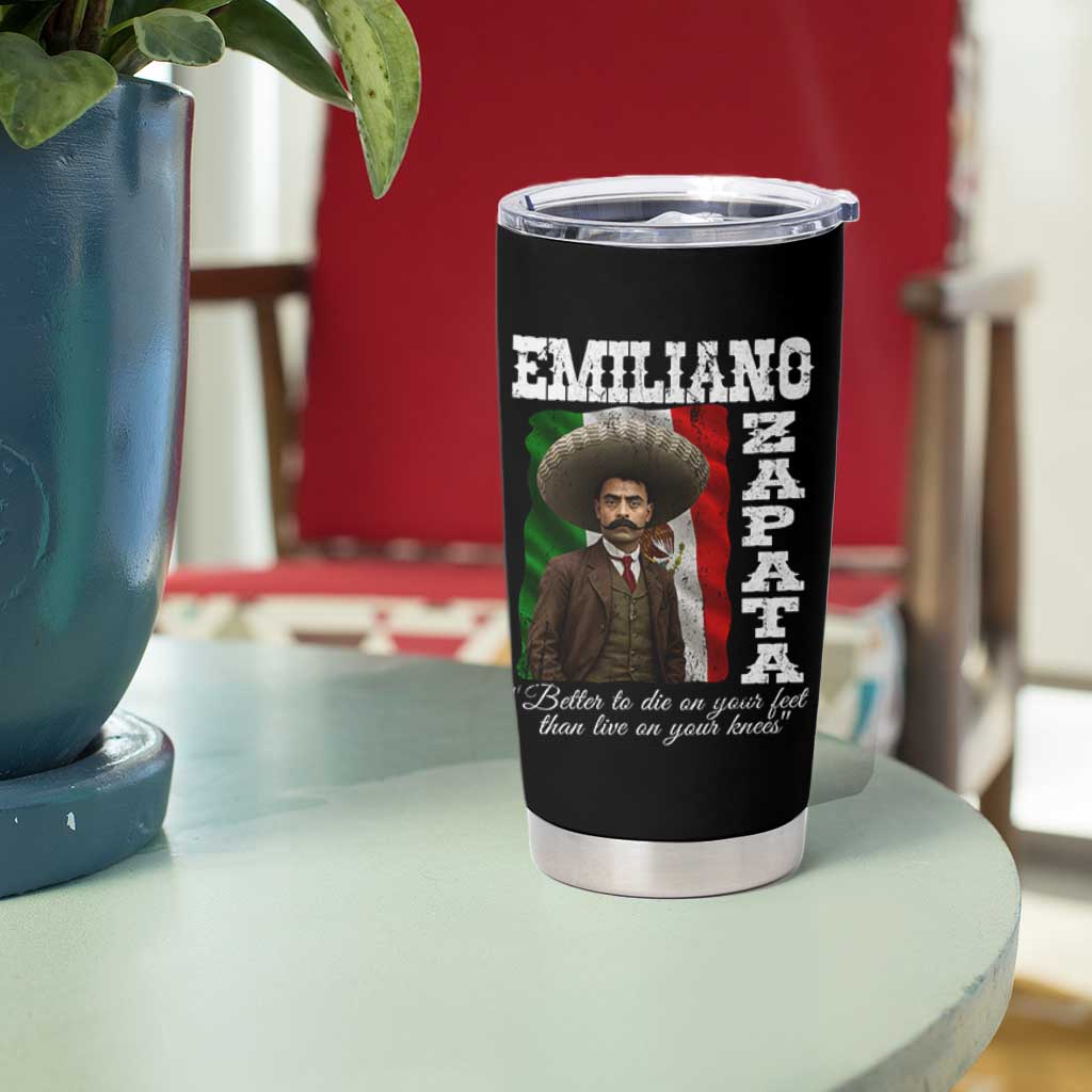 Emiliano Zapata Tumbler Cup Better To Die On Your Feet Than Live On Your Knees Mexican Revolution - Wonder Print Shop