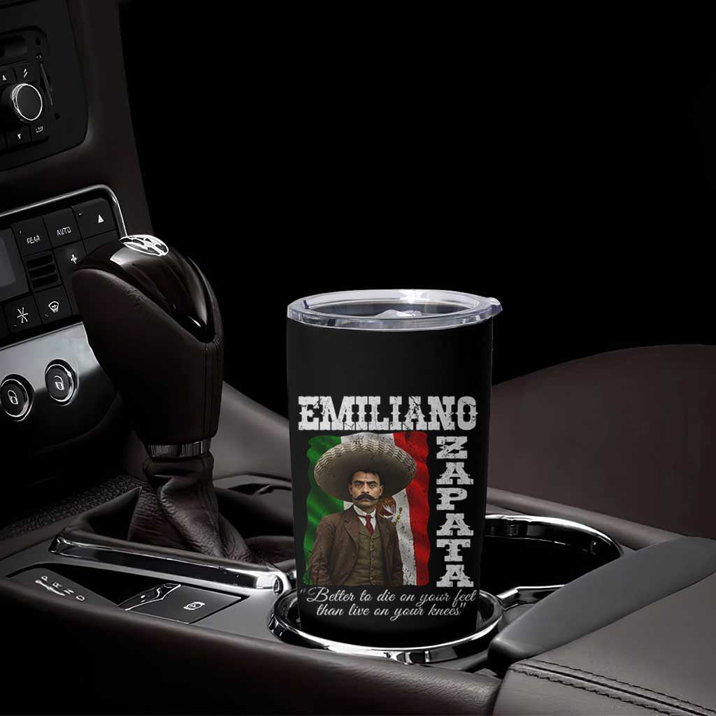 Emiliano Zapata Tumbler Cup Better To Die On Your Feet Than Live On Your Knees Mexican Revolution - Wonder Print Shop