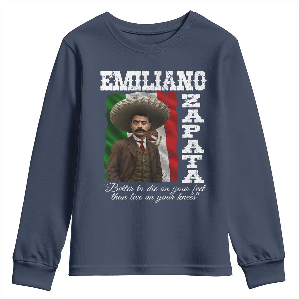 Emiliano Zapata Youth Sweatshirt Better To Die On Your Feet Than Live On Your Knees Mexican Revolution - Wonder Print Shop