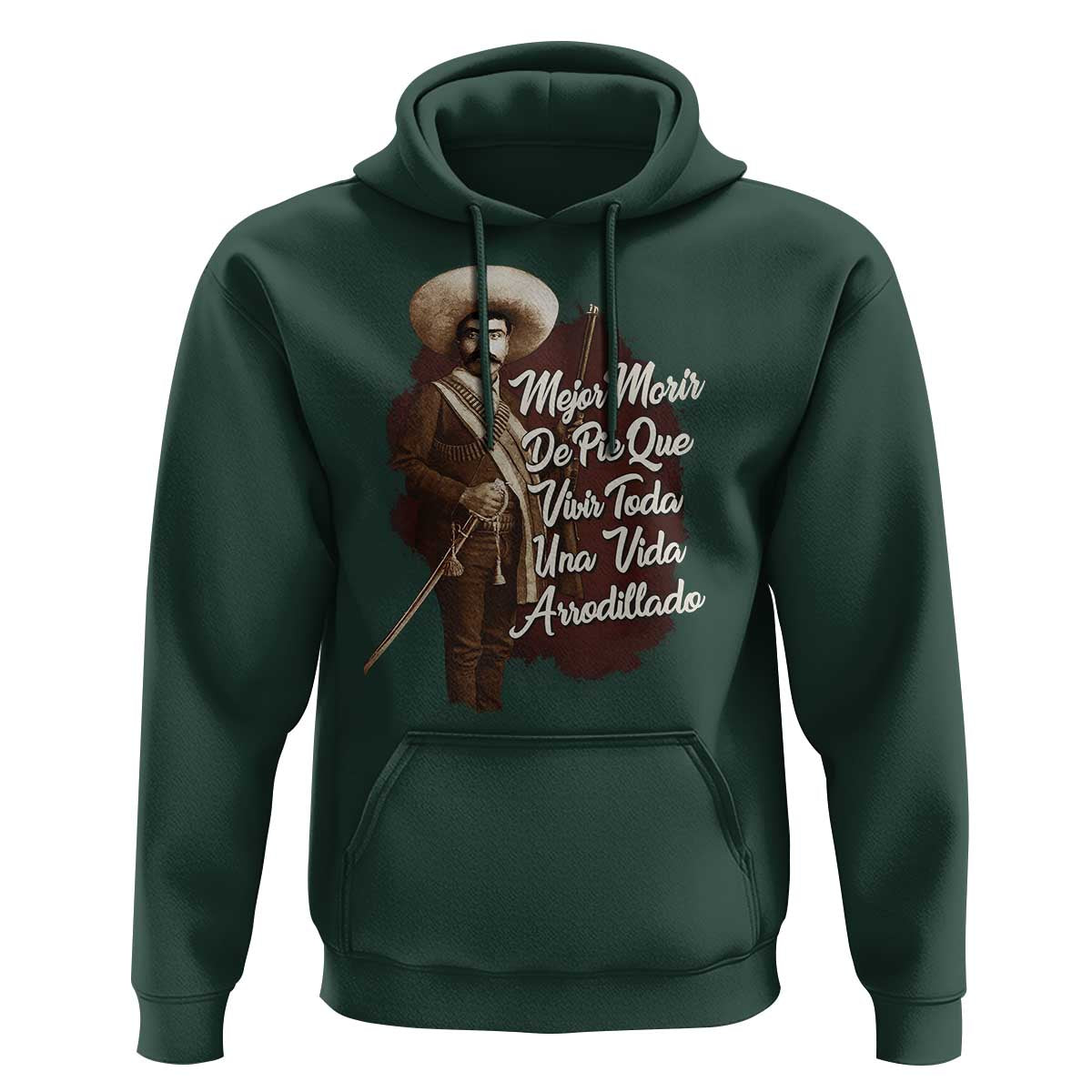 Emiliano Zapata Hoodie Mejor Morir De Pie Que Vivir Toda Una Vida Arrodillado - Wonder Print Shop