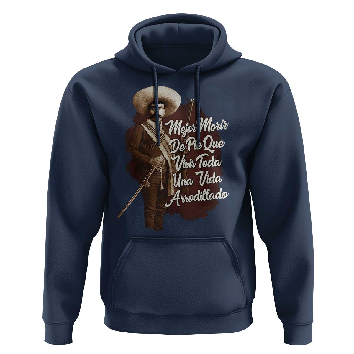 Emiliano Zapata Hoodie Mejor Morir De Pie Que Vivir Toda Una Vida Arrodillado - Wonder Print Shop