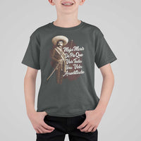 Emiliano Zapata T Shirt For Kid Mejor Morir De Pie Que Vivir Toda Una Vida Arrodillado - Wonder Print Shop