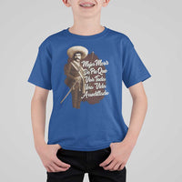 Emiliano Zapata T Shirt For Kid Mejor Morir De Pie Que Vivir Toda Una Vida Arrodillado - Wonder Print Shop