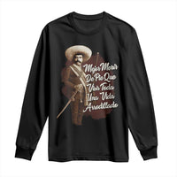 Emiliano Zapata Long Sleeve Shirt Mejor Morir De Pie Que Vivir Toda Una Vida Arrodillado - Wonder Print Shop