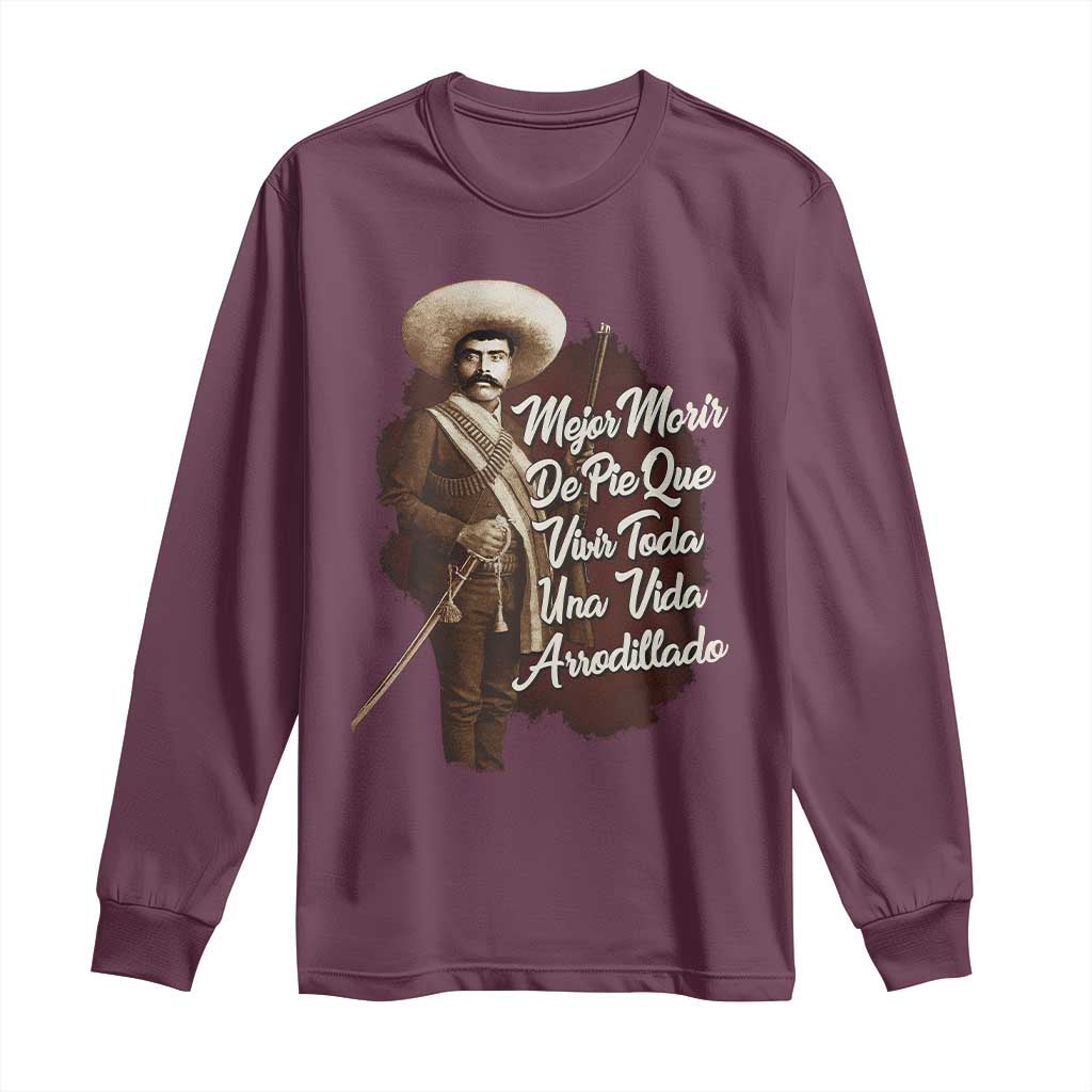Emiliano Zapata Long Sleeve Shirt Mejor Morir De Pie Que Vivir Toda Una Vida Arrodillado - Wonder Print Shop