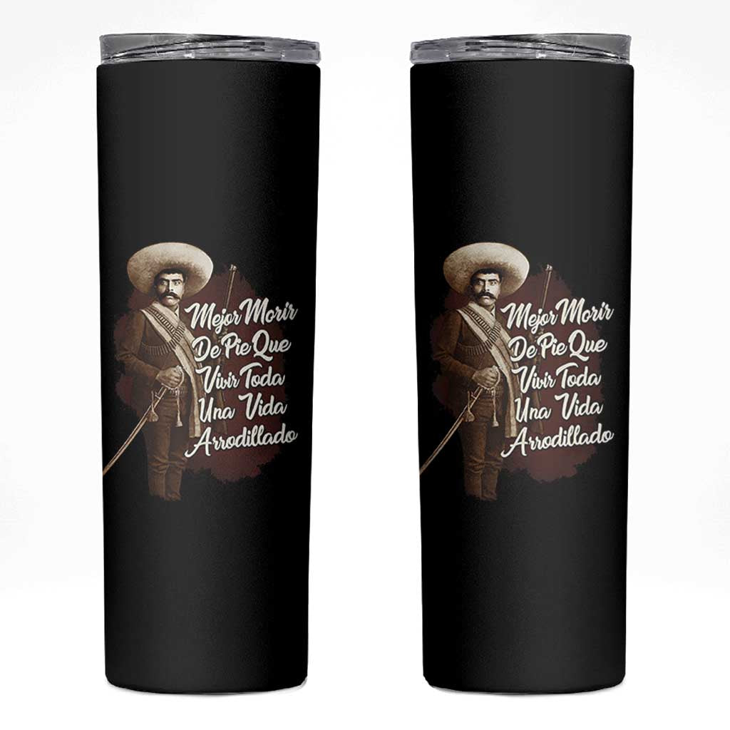 Emiliano Zapata Skinny Tumbler Mejor Morir De Pie Que Vivir Toda Una Vida Arrodillado - Wonder Print Shop