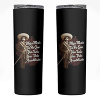 Emiliano Zapata Skinny Tumbler Mejor Morir De Pie Que Vivir Toda Una Vida Arrodillado - Wonder Print Shop